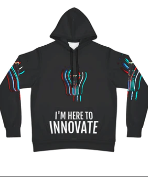 I'm Here to Innovate Hoodie, Pullover, Unisex AOP, (Up to 4XL)